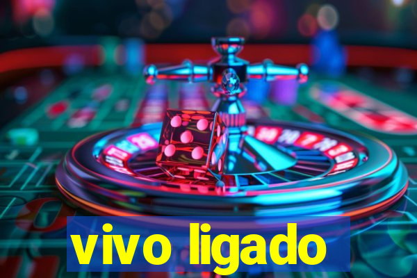 vivo ligado